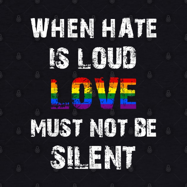 LGBT When Hate Is Loud Love Must Not Be Silent by Jason Smith